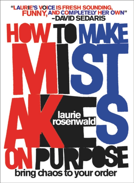 Book cover of: How to Make Mistakes On Purpose. By: Laurie Rosenwald