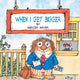 Book cover of: When I Get Bigger (Little Critter). By: Mercer Mayer