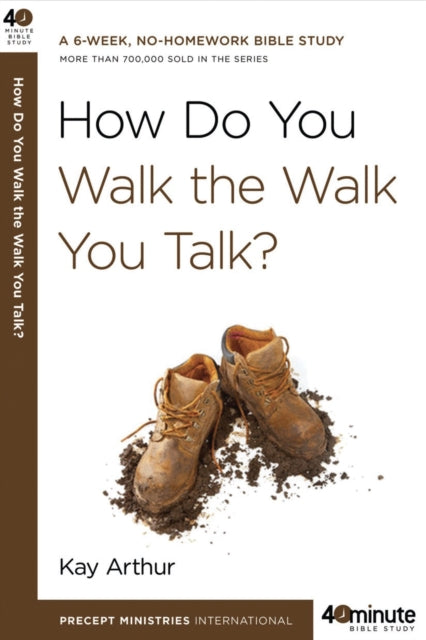 Book cover of: How Do you Walk the Walk you Talk?. By: Kay Arthur