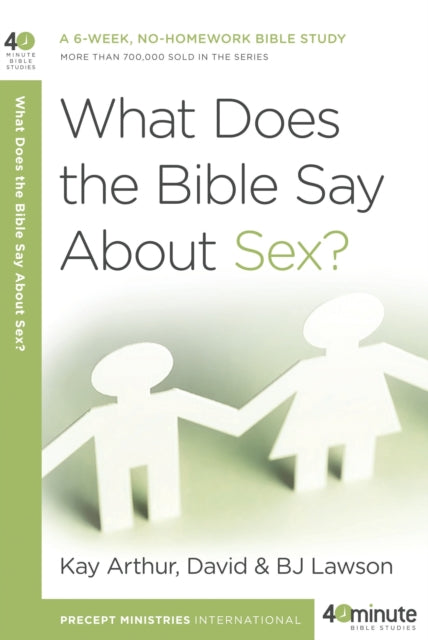 Book cover of: What Does the Bible Say About Sex?. By: Kay Arthur