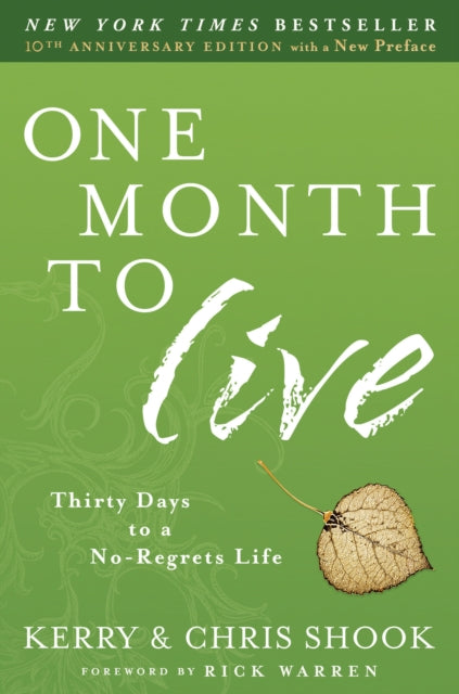 Book cover of: One Month to Live: Thirty Days to a No-Regrets Life. By: Shook, Kerry, Shook, Chris