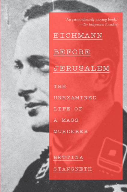 Book cover of: Eichmann Before Jerusalem. By: Bettina Stangneth