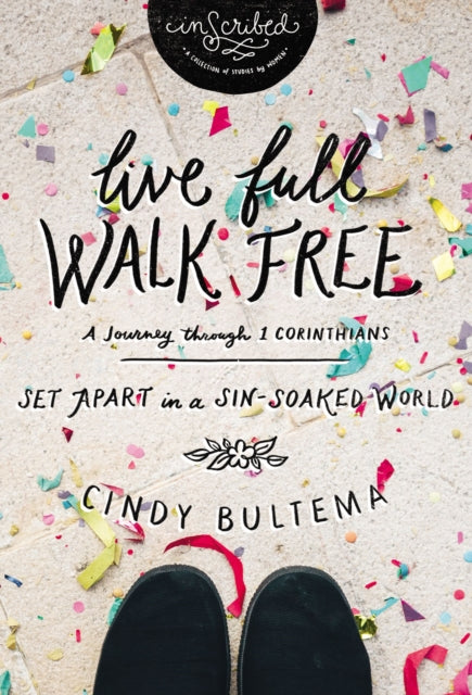 Book cover of: Live Full Walk Free. By: Cindy Bultema