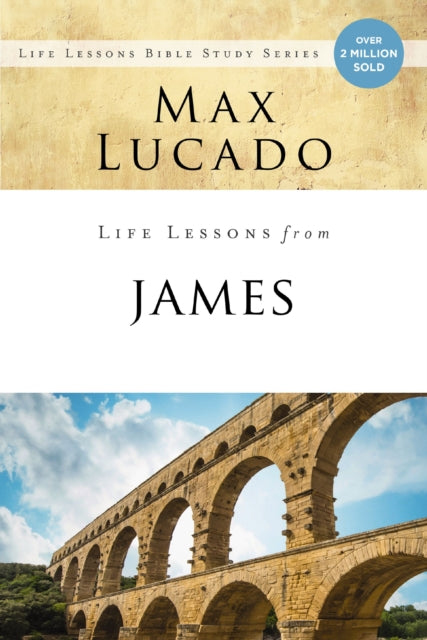 Book cover of: Life Lessons from James. By: Max Lucado