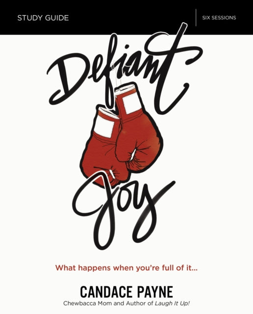 Book cover of: Defiant Joy Bible Study Guide. By: Candace Payne