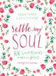 Book cover of: Settle My Soul. By: Karen Ehman