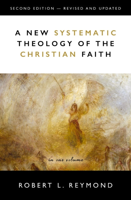 Book cover of: New Systematic Theology of the Christian Faith. By: Robert L. Reymond