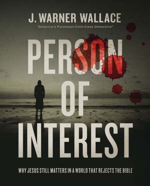 Book cover of: Person of Interest. By: J. Warner Wallace