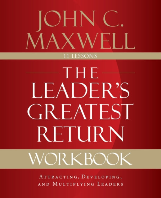 Book cover of: Leader's Greatest Return Workbook. By: John C. Maxwell