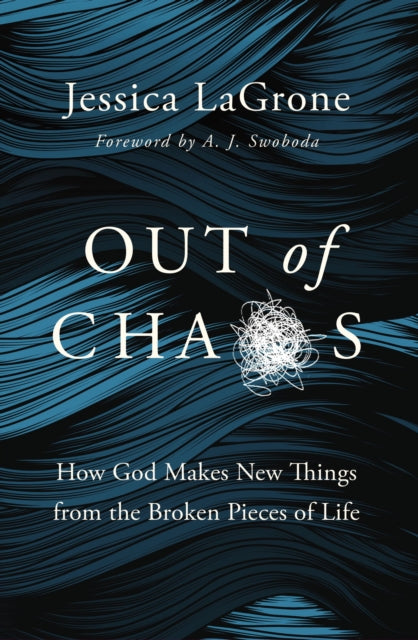 Book cover of: Out of Chaos. By: Jessica LaGrone