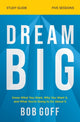 Book cover of: Dream Big Study Guide. By: Bob Goff