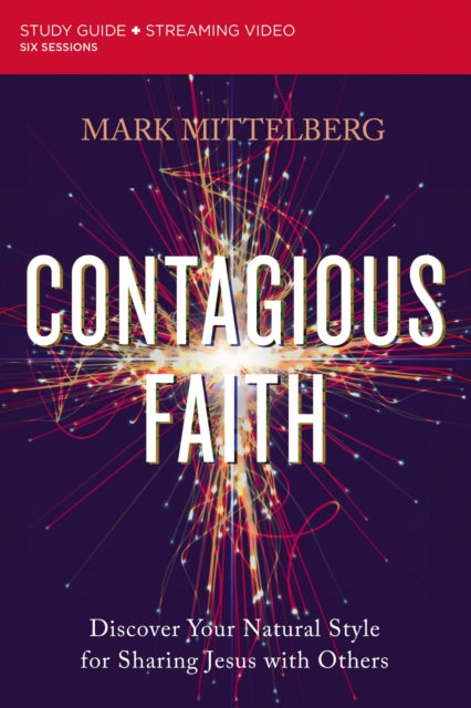 Book cover of: Contagious Faith Bible Study Guide plus Streaming Video. By: Mark Mittelberg