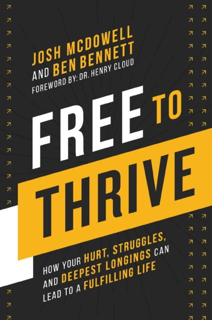Book cover of: Free to Thrive. By: Josh McDowell