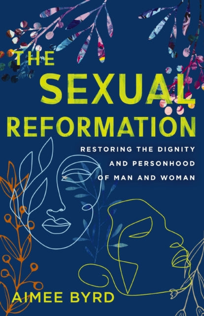 Book cover of: Sexual Reformation. By: Aimee Byrd