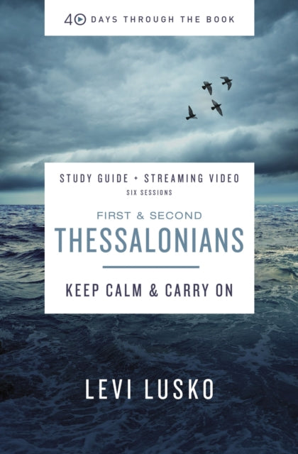 Book cover of: 1 and   2 Thessalonians Bible Study Guide plus Streaming Video. By: Levi Lusko