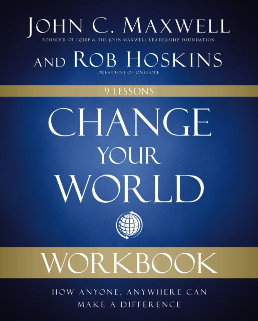 Book cover of: Change Your World Workbook. By: John C. Maxwell