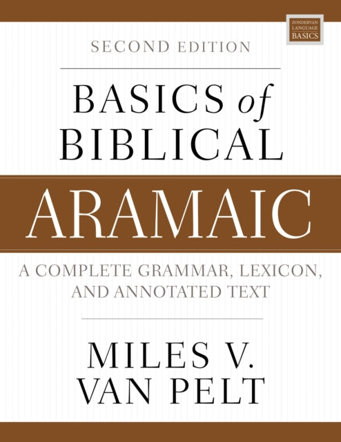 Book cover of: Basics of Biblical Aramaic, Second Edition. By: Miles V. Van Pelt
