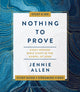Book cover of: Nothing to Prove Bible Study Guide plus Streaming Video. By: Jennie Allen