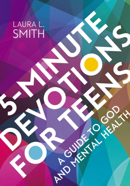 Book cover of: 5-Minute Devotions for Teens. By: Laura L. Smith Ph.D.