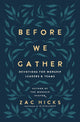 Book cover of: Before We Gather. By: Zac M. Hicks