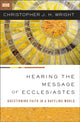 Book cover of: Hearing the Message of Ecclesiastes. By: Christopher J. H. Wright