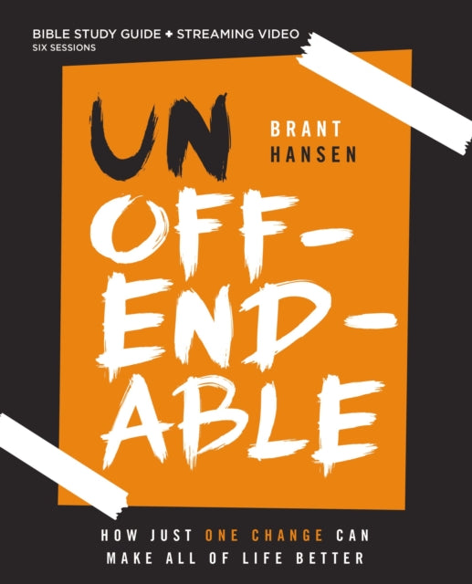 Book cover of: Unoffendable Bible Study Guide plus Streaming Video. By: Brant Hansen