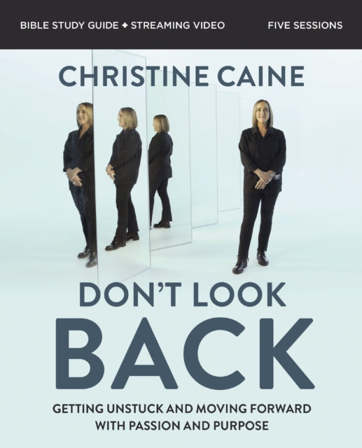 Book cover of: Don't Look Back Bible Study Guide plus Streaming Video. By: Christine Caine