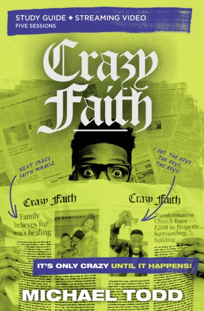 Book cover of: Crazy Faith Bible Study Guide plus Streaming Video. By: Michael Todd
