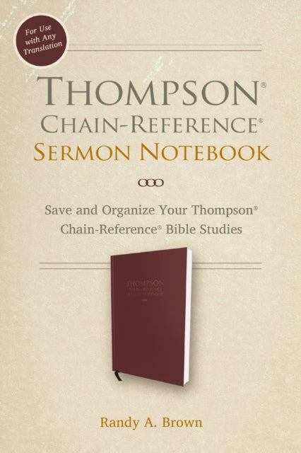 Book cover of: Thompson Chain-Reference Sermon Notebook. By: Randy Brown