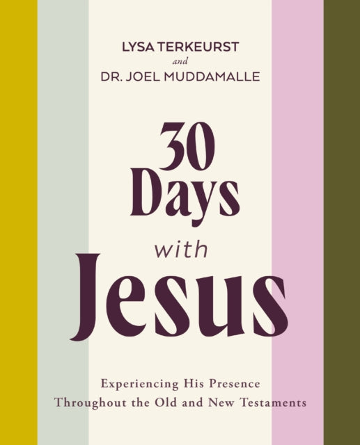 Book cover of: 30 Days with Jesus Bible Study Guide. By: Lysa TerKeurst