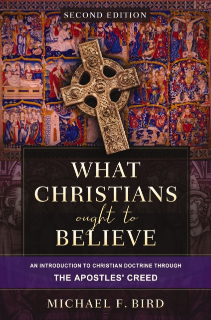 What Christians Ought to Believe, Second Edition