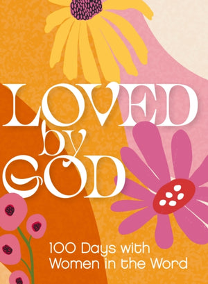 Loved by God, 100 Days with Women in the Word