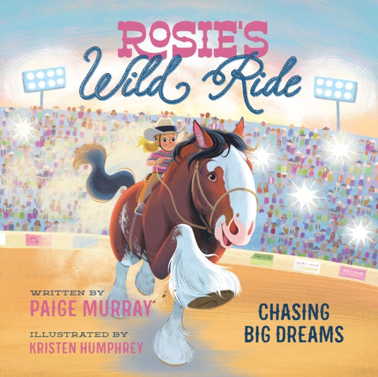 Rosie's Wild Ride, Chasing Big Rodeo Dreams 9780310176640 MURRAY, PAIGE
