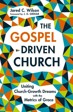 The Gospel-Driven Church