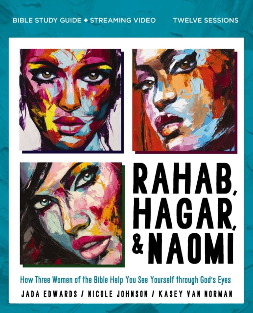 Book cover of: Rahab, Hagar, and Naomi Bible Study Guide plus Streaming Video, Updated Edition