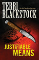 Book cover of: Justifiable Means. By: Terri Blackstock