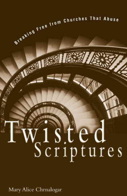Book cover of: Twisted Scriptures. By: Mary Alice Chrnalogar