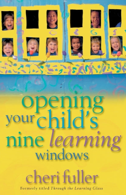 Book cover of: Opening Your Child's Nine Learning Windows. By: Cheri Fuller