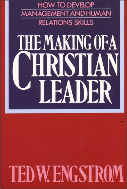 Book cover of: Making of a Christian Leader. By: Ted Engstrom