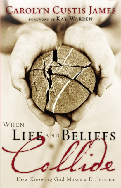 Book cover of: When Life and Beliefs Collide. By: Carolyn Custis James