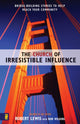 Book cover of: Church of Irresistible Influence. By: Robert Lewis