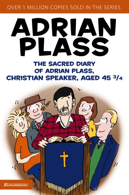 Book cover of: Sacred Diary of Adrian Plass, Christian Speaker, Aged 45 3/4. By: Adrian Plass