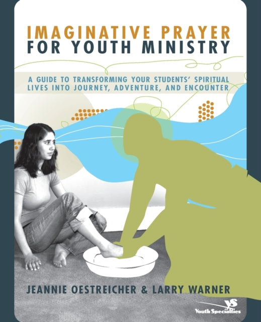 Book cover of: Imaginative Prayer for Youth Ministry. By: Jeannie Oestreicher