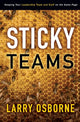Book cover of: Sticky Teams. By: Larry W. Osborne