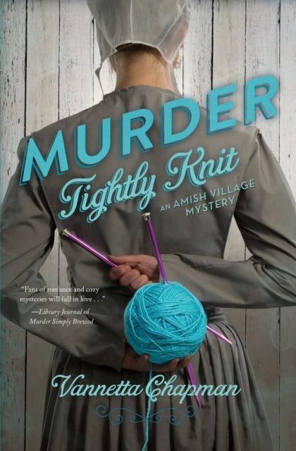 Book cover of: Murder Tightly Knit. By: Vannetta Chapman