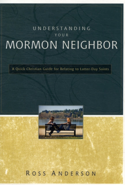 Book cover of: Understanding Your Mormon Neighbor