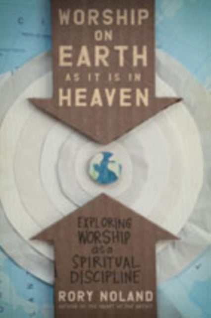 Book cover of: Worship on Earth as It Is in Heaven