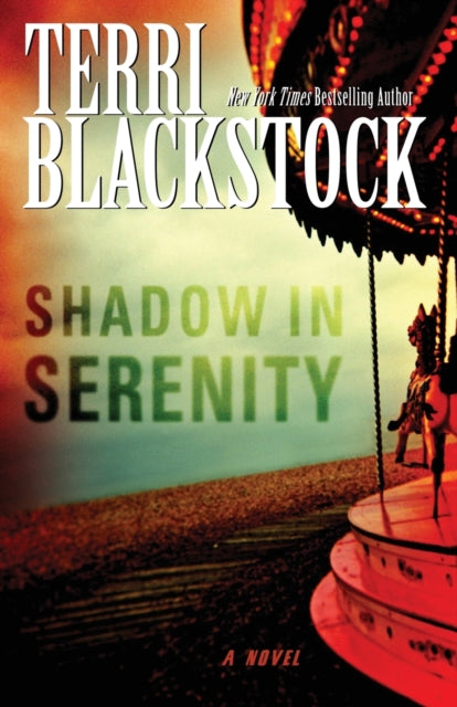 Book cover of: Shadow in Serenity. By: Terri Blackstock