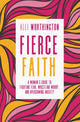 Book cover of: Fierce Faith. By: Alli Worthington