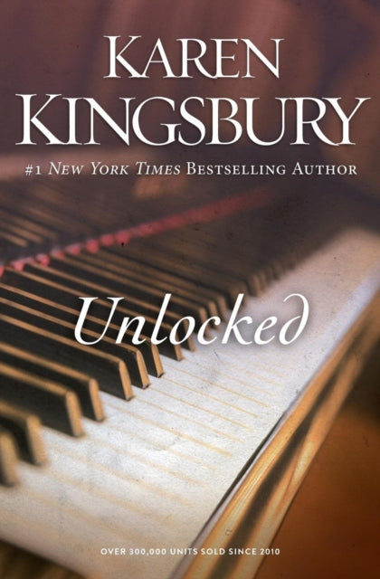 Book cover of: Unlocked. By: Karen Kingsbury